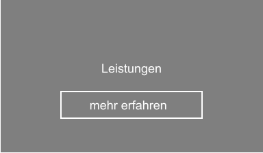 mehr erfahren Leistungen